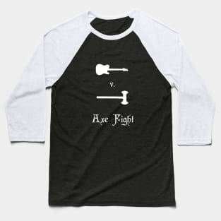 Axe Fight Baseball T-Shirt